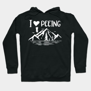 I Love Peeing - Funny Camping Outdoor Hoodie